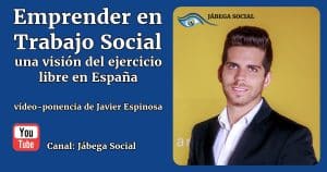 Vídeo ponencia: Emprender en Trabajo Social, una visión desde España